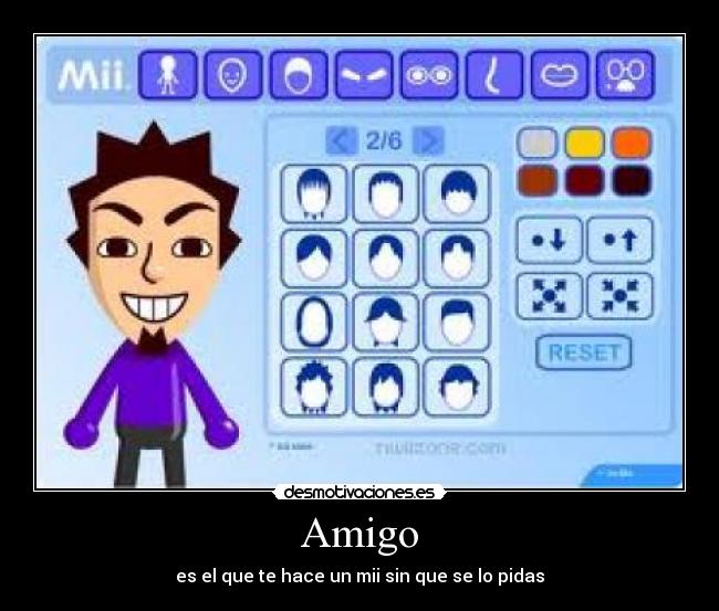 Amigo - es el que te hace un mii sin que se lo pidas