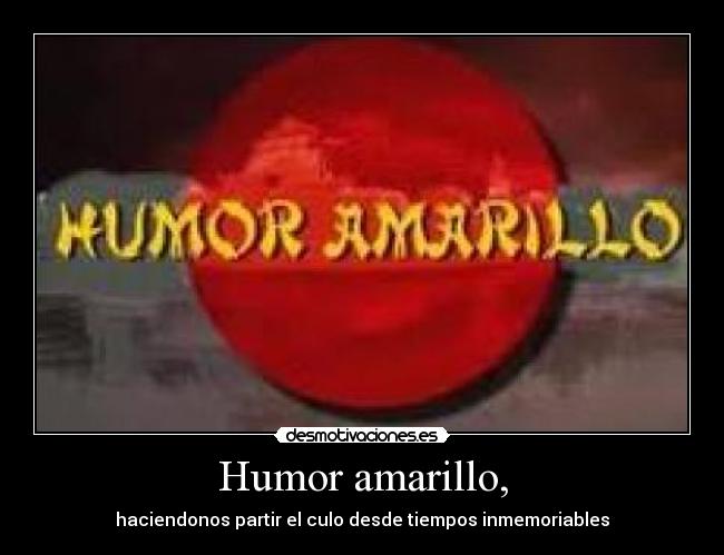 Humor amarillo, - haciendonos partir el culo desde tiempos inmemoriables