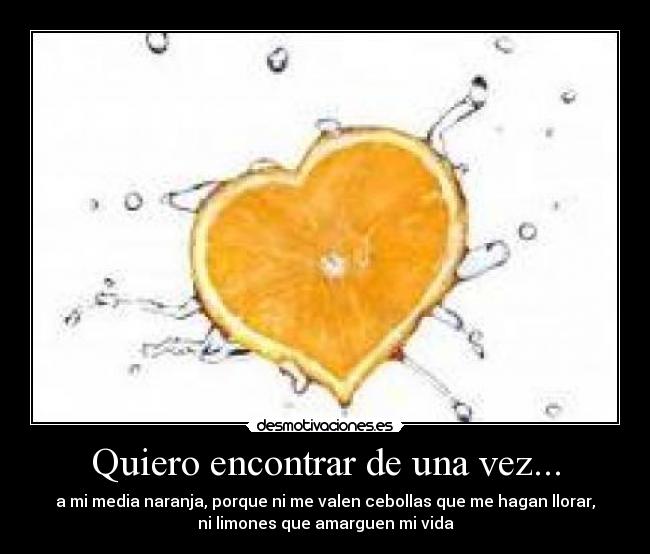 Quiero encontrar de una vez... -