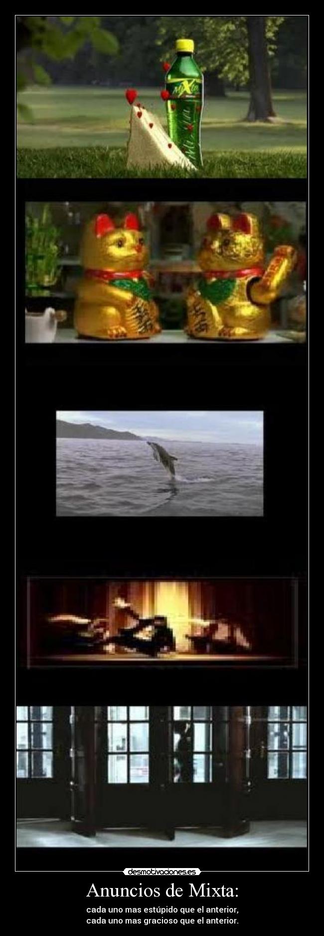 Anuncios de Mixta: - cada uno mas estúpido que el anterior,
cada uno mas gracioso que el anterior.