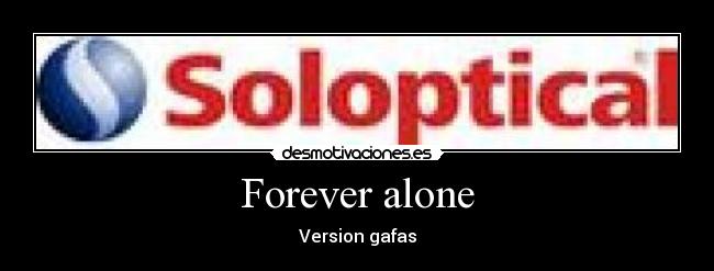 Forever alone - 