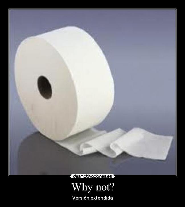 Why not? - Versión extendida