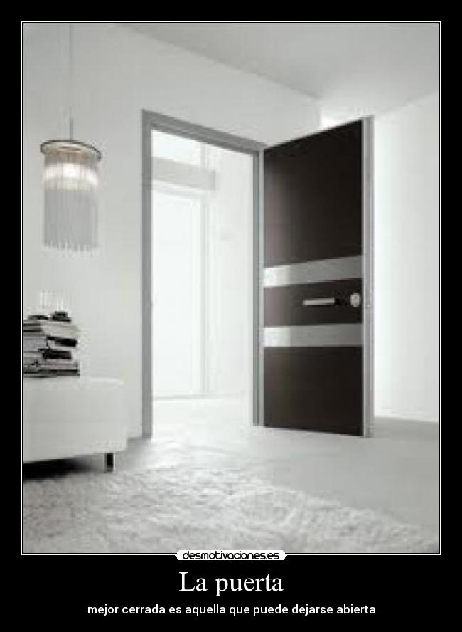 La puerta - mejor cerrada es aquella que puede dejarse abierta