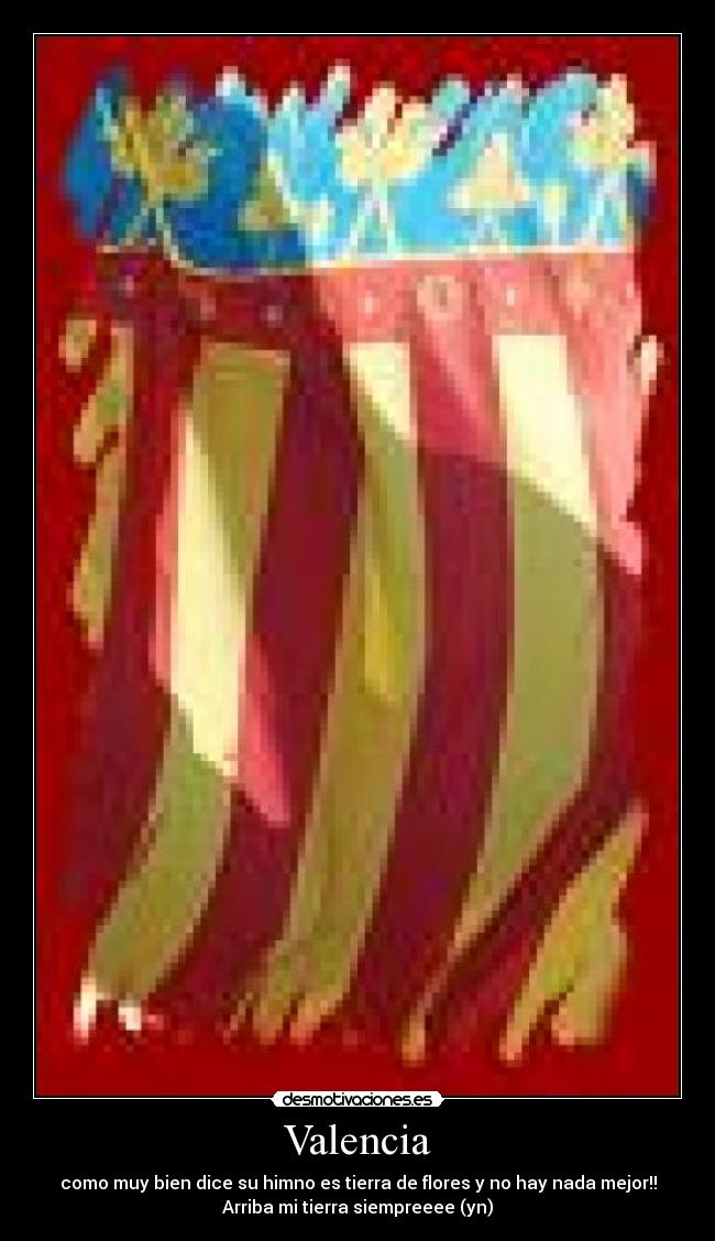 Valencia - como muy bien dice su himno es tierra de flores y no hay nada mejor!!
Arriba mi tierra siempreeee (yn)