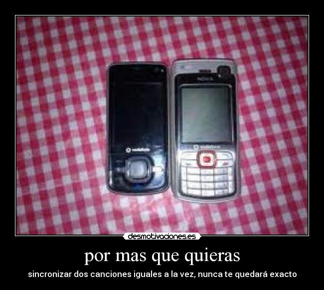 por mas que quieras - sincronizar dos canciones iguales a la vez, nunca te quedará exacto