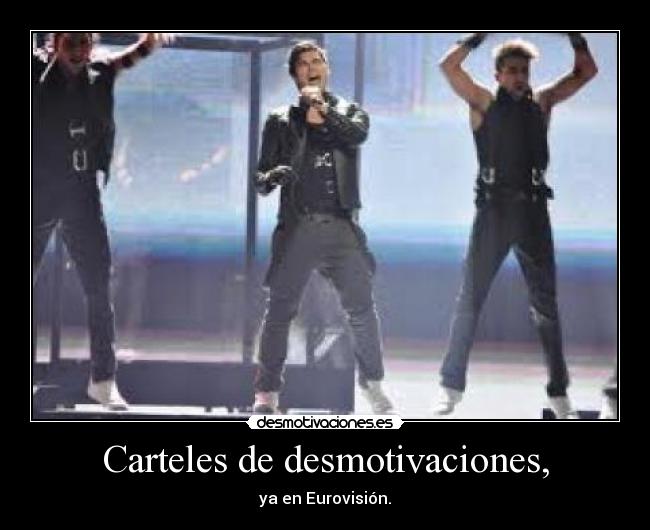 Carteles de desmotivaciones, - ya en Eurovisión.