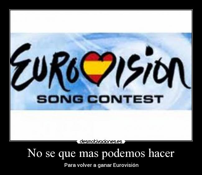 No se que mas podemos hacer - Para volver a ganar Eurovisión