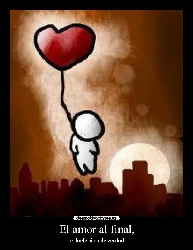 El amor al final, -