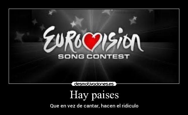 carteles cantar ridiculo eurovision paises desmotivaciones