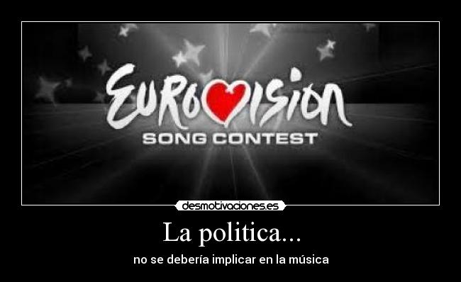 La politica... - no se debería implicar en la música