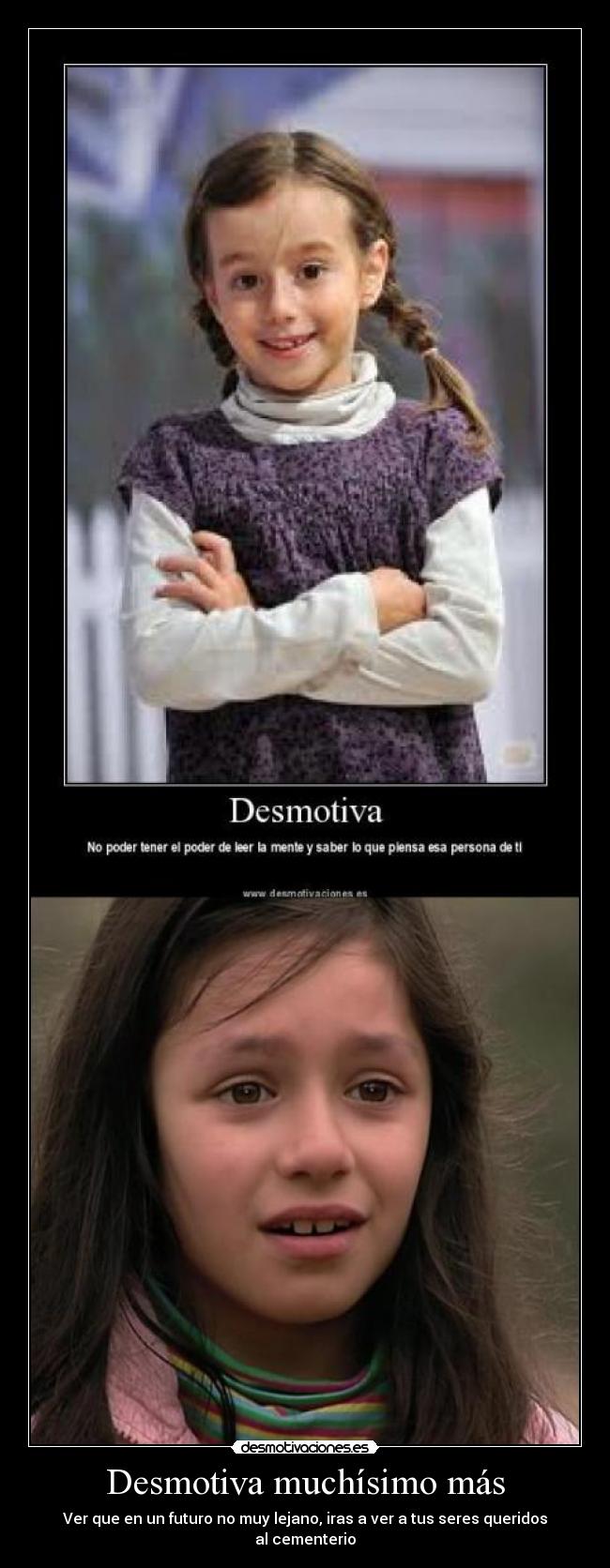 Desmotiva muchísimo más - 
