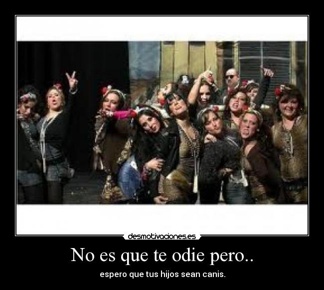 No es que te odie pero.. - 