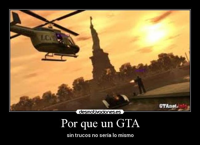 Por que un GTA - sin trucos no sería lo mismo
