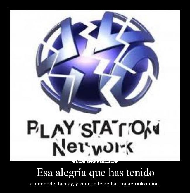 Esa alegría que has tenido - al encender la play, y ver que te pedía una actualización..