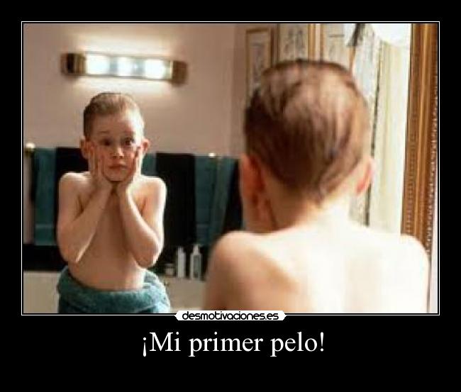 ¡Mi primer pelo! -
