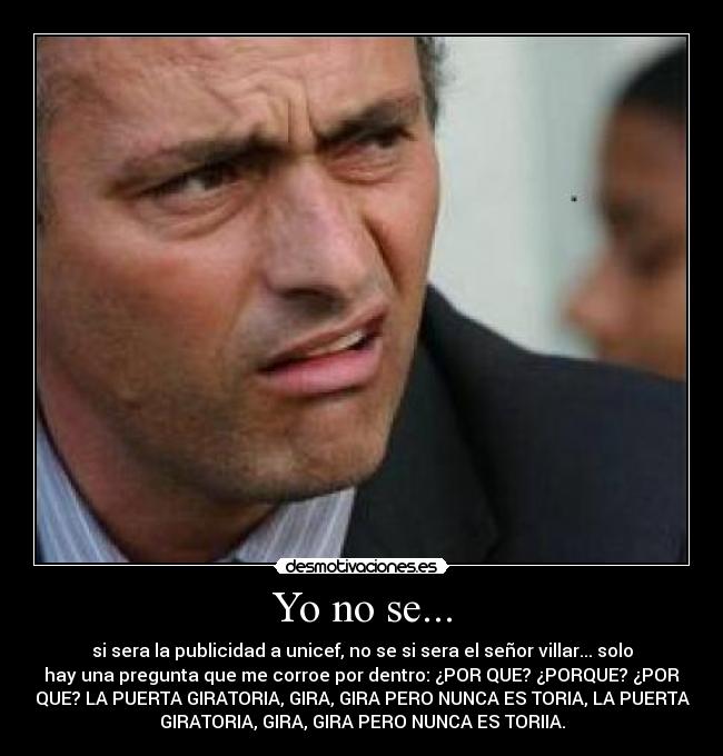 Yo no se... -
