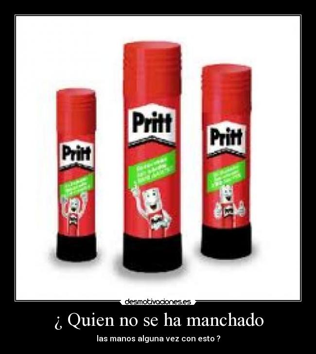 ¿ Quien no se ha manchado - las manos alguna vez con esto ?