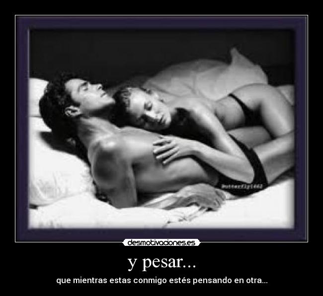 y pesar... - 