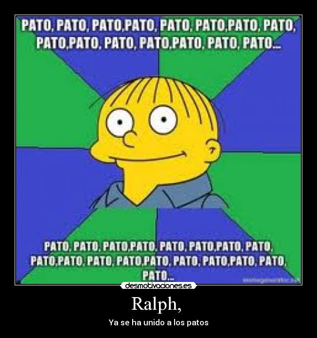 Ralph,  - Ya se ha unido a los patos