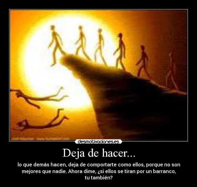 Deja de hacer... - 