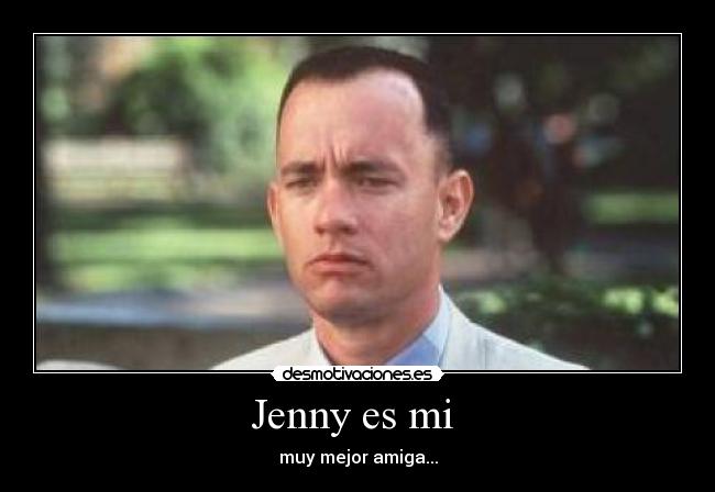 Jenny es mi  - muy mejor amiga...