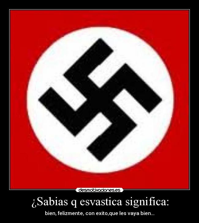 ¿Sabias q esvastica significa: -