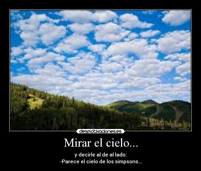 Mirar el cielo... -