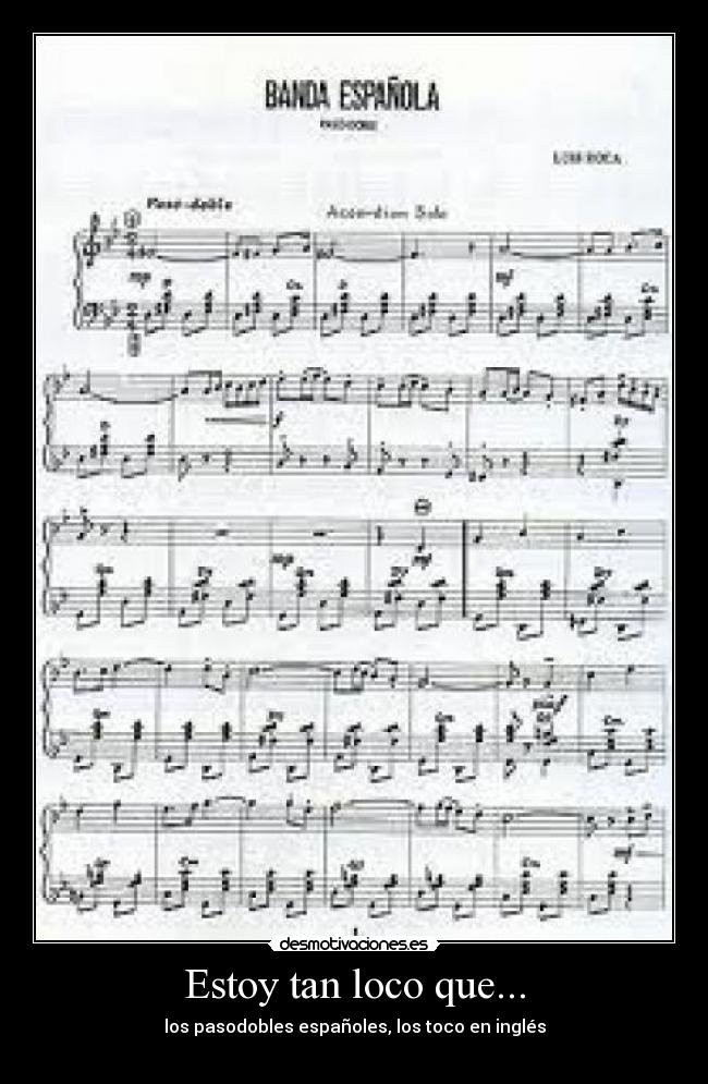 Estoy tan loco que... -