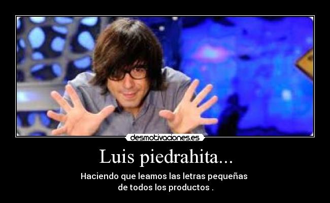 Luis piedrahita... -