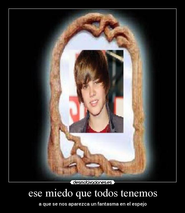 ese miedo que todos tenemos -