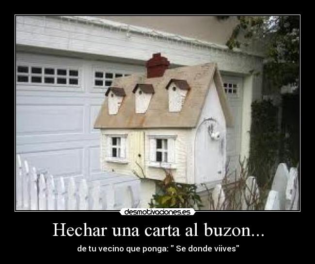 Hechar una carta al buzon... -