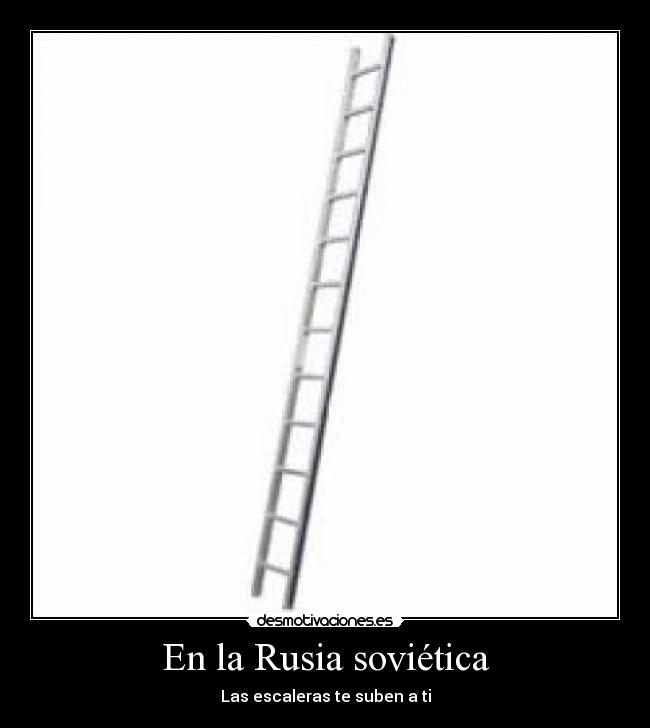 En la Rusia soviética - Las escaleras te suben a ti