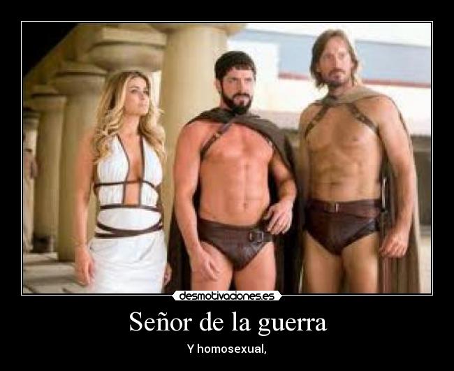 Señor de la guerra - Y homosexual,
