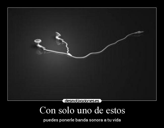 Con solo uno de estos - puedes ponerle banda sonora a tu vida