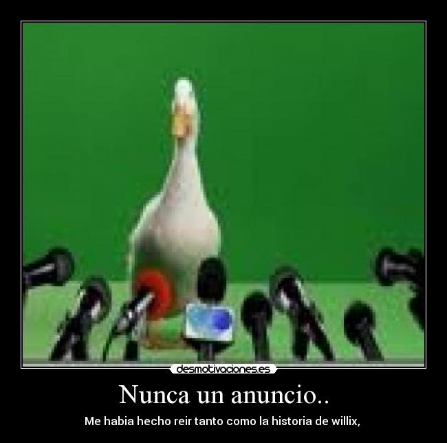 Nunca un anuncio.. - Me habia hecho reir tanto como la historia de willix, 