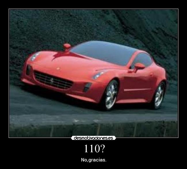 110? - No,gracias.