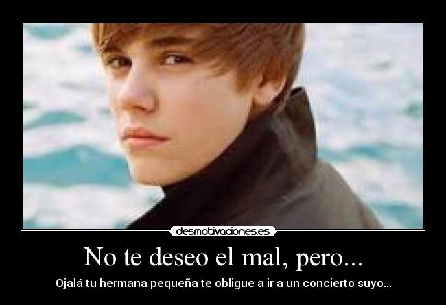 No te deseo el mal, pero... -