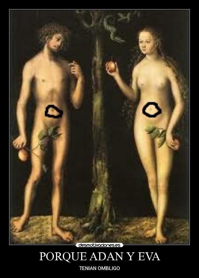 PORQUE ADAN Y EVA - TENIAN OMBLIGO