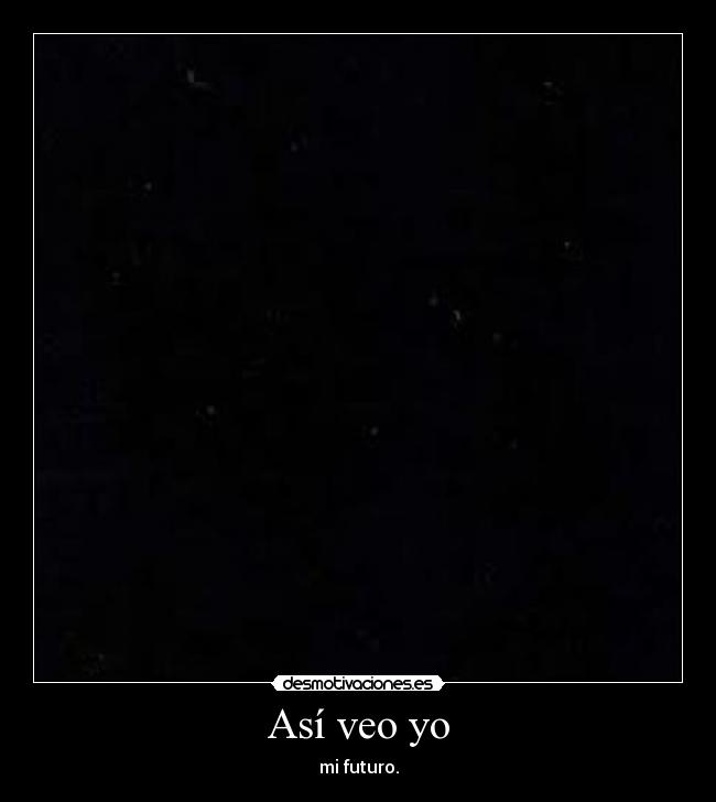 Así veo yo - mi futuro.