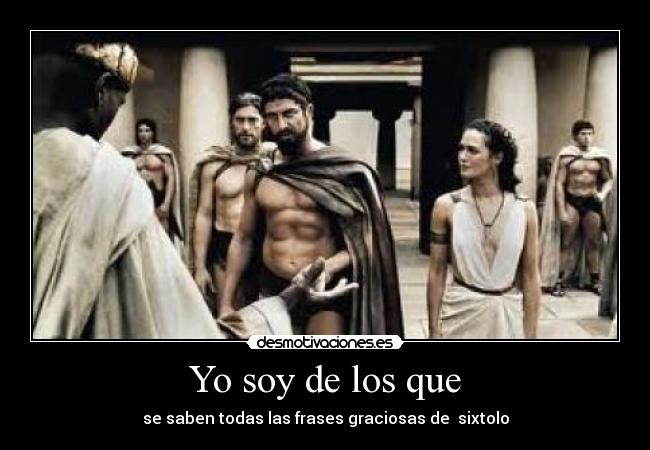 Yo soy de los que - se saben todas las frases graciosas de sixtolo