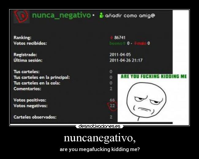 nuncanegativo, - are you megafucking kidding me?