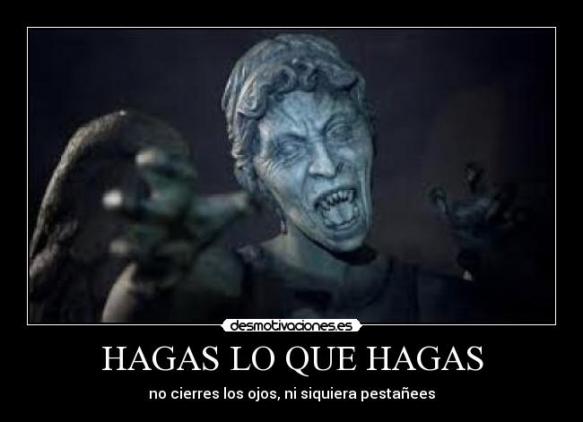 HAGAS LO QUE HAGAS -