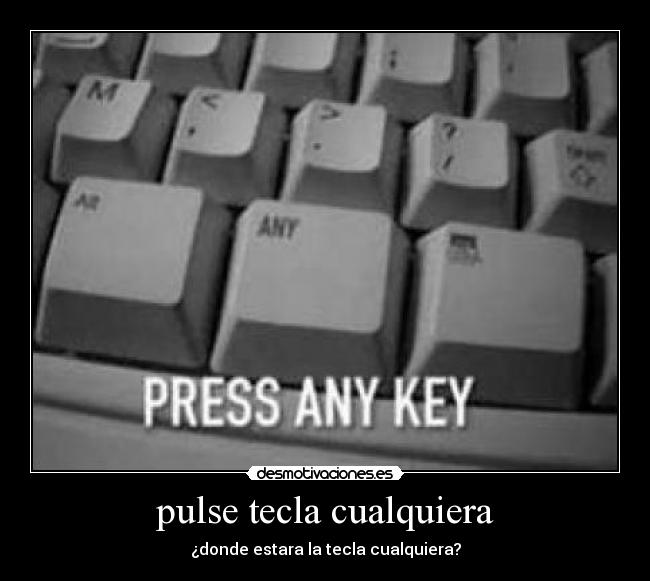 carteles pulse tecla desmotivaciones