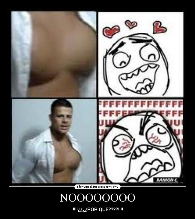 NOOOOOOOO - !!!!¿¿¿¿POR QUE????!!!!