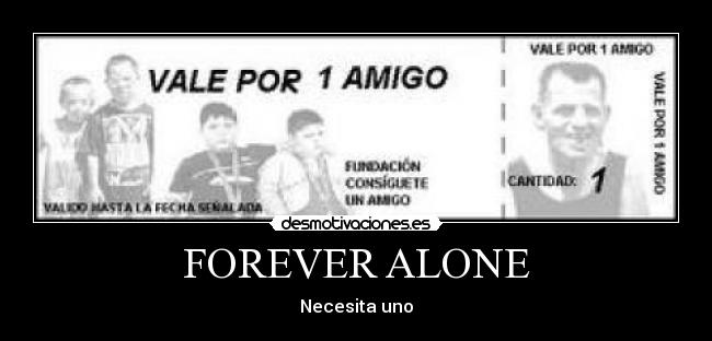 carteles forever alone desmotivaciones