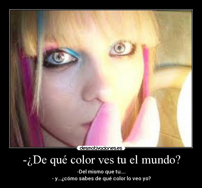 -¿De qué color ves tu el mundo? - 