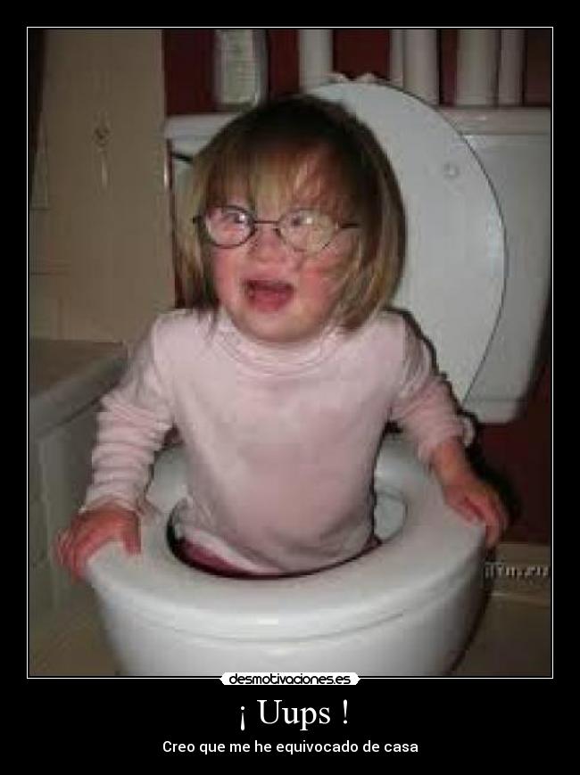 ¡ Uups ! - Creo que me he equivocado de casa