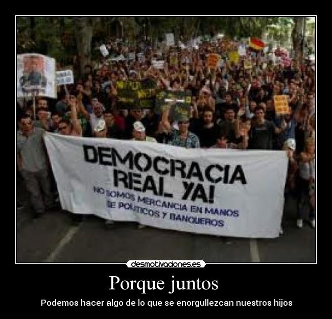 Porque juntos - Podemos hacer algo de lo que se enorgullezcan nuestros hijos