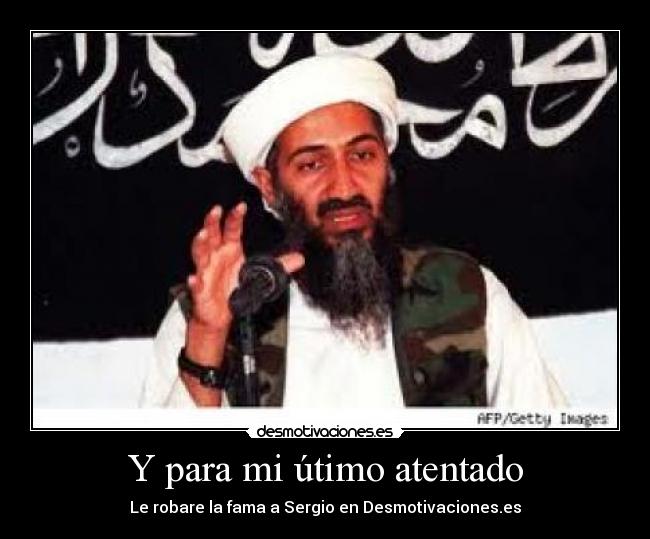 Y para mi útimo atentado -