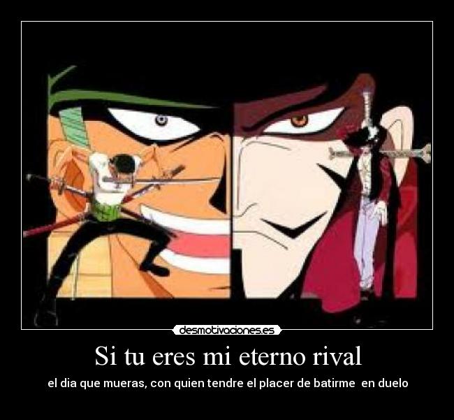 Si tu eres mi eterno rival -